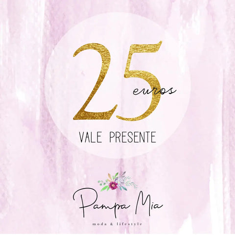 Vale Presente - 25€ PAMPA MIA ®