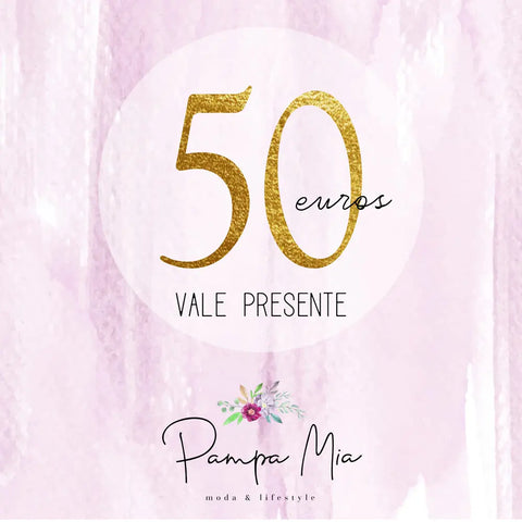 Vale Presente - 50€ Loja Online de Moda e Acessórios - PAMPA MIA®